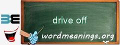 WordMeaning blackboard for drive off